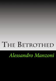 Title: The Betrothed, Author: Alessandro Manzoni