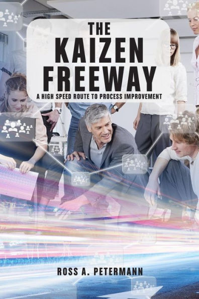 The Kaizen Freeway: A high speed route to process improvement