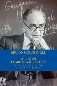 Title: Bruno Schlesinger: A Life in Learning & Letters, Author: Gail Porter Mandell