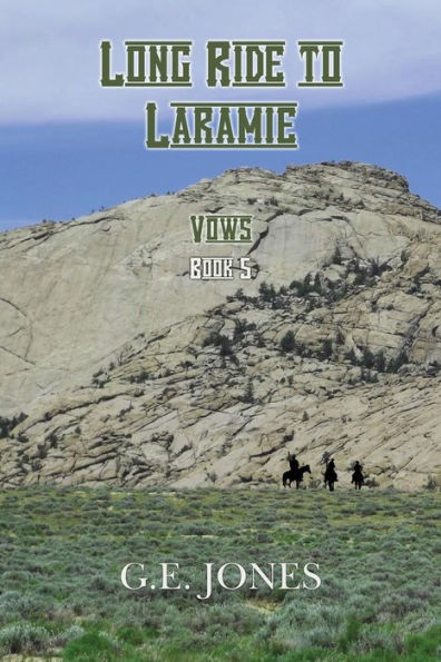 Long Ride To Laramie (Book 5): Vows
