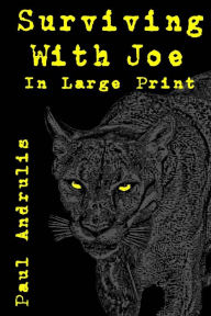 Title: Surviving With Joe: Large Print Edition, Author: Windy Hills Editing