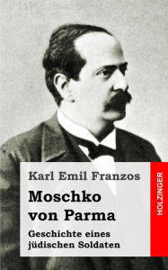 Title: Moschko von Parma, Author: Karl Emil Franzos