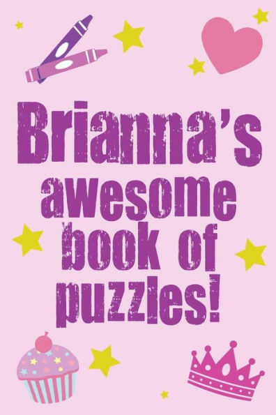 Brianna's Awesome Book Of Puzzles!