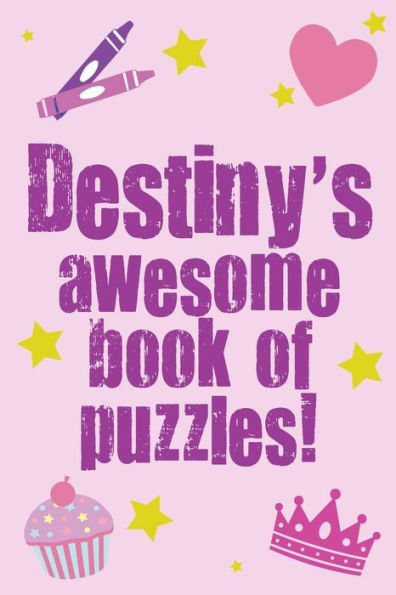 Destiny's Awesome Book Of Puzzles!