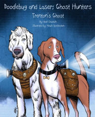 Title: Doodlebug and Laser; Ghost Hunters: Trenton's Ghost, Author: Howie Noeldechen