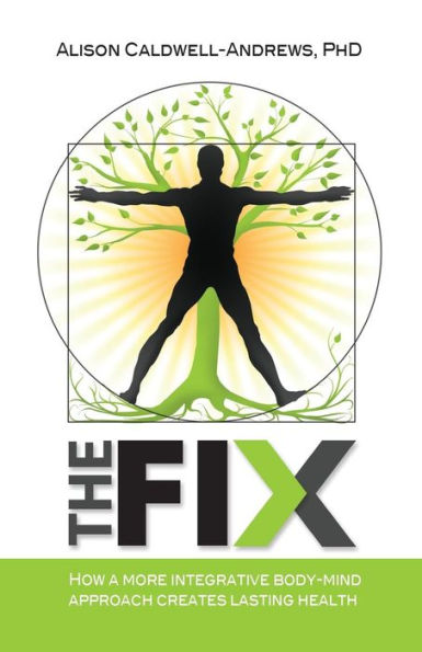The Fix: How a more integrative body-mind approach creates lasting health
