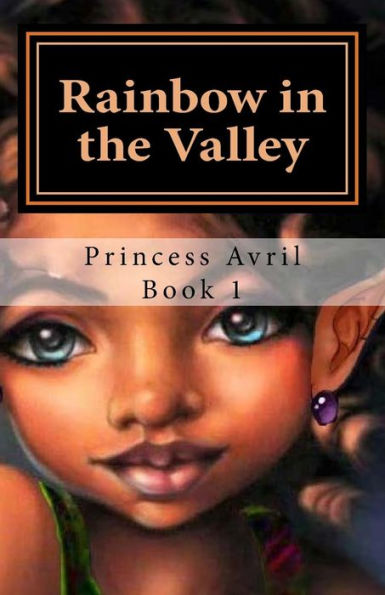 Rainbow in the Valley: Princess Avril Book 1