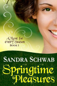 Title: Springtime Pleasures, Author: Sandra Schwab