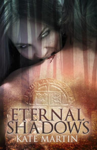 Title: Eternal Shadows, Author: Kate Martin