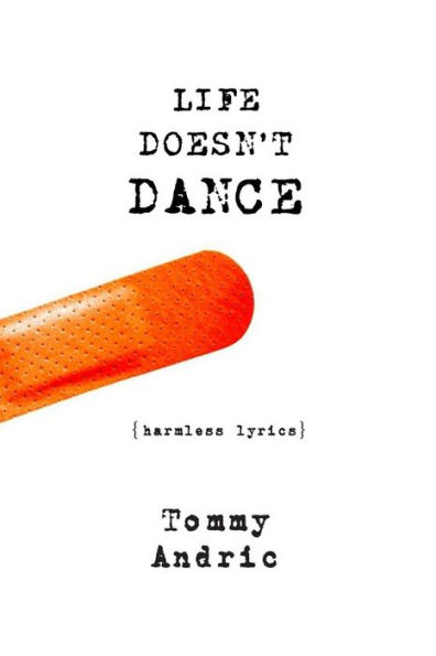 Life Doesn't Dance: Harmless poems