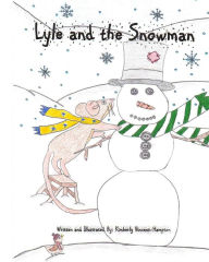 Title: Lyle and The Snowman, Author: Kimberly Vincent-Hampton