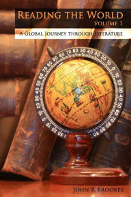 Title: Reading the World: A Global Journey through Literature, Author: John R Brookes