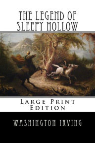Title: The Legend of Sleepy Hollow: Large Print Edition, Author: Washington Irving