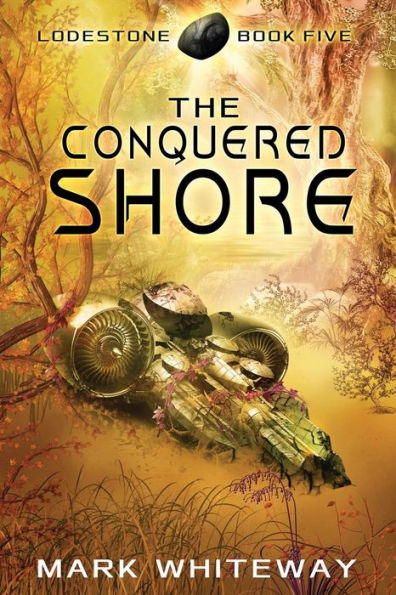 Lodestone Book Five: The Conquered Shore