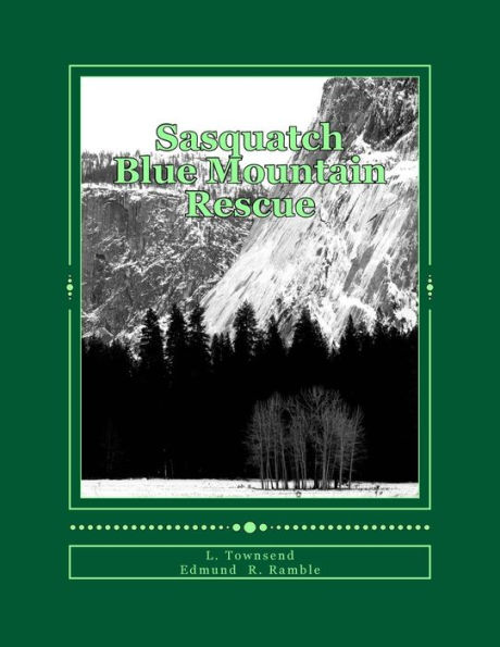 Sasquatch Blue Mountain Rescue: Sasquatch Researchers Become Search and Rescuers
