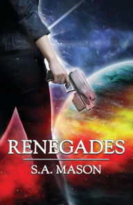 Title: Renegades, Author: S A Mason