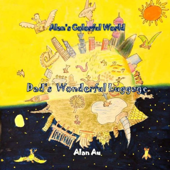 Dad's Wonderful Luggage: Alan's Colorful World