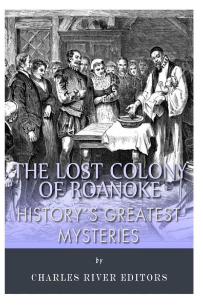 History's Greatest Mysteries: The Lost Colony of Roanoke