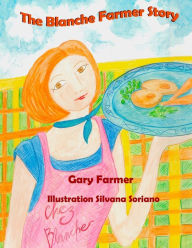 Title: The Blanche Farmer Story, Author: Silvana Soriano