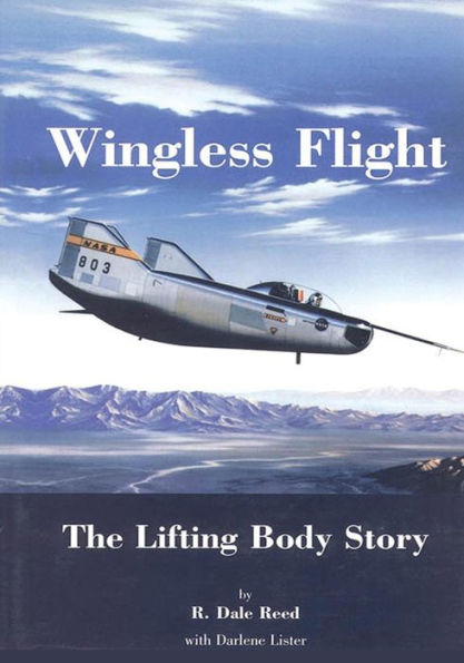 Wingless Flight: The Lifting Body Story