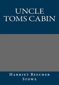 Title: Uncle Toms Cabin, Author: Harriet Beecher Stowe