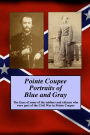 Pointe Coupee Portraits of Blue and Gray: The faces of some of the soldiers and citizens whose were part of the Civil War in Pointe Coupee