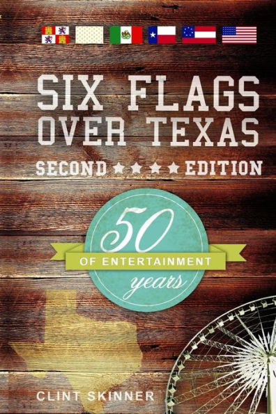 Six Flags Over Texas: 50 Years Of Entertainment