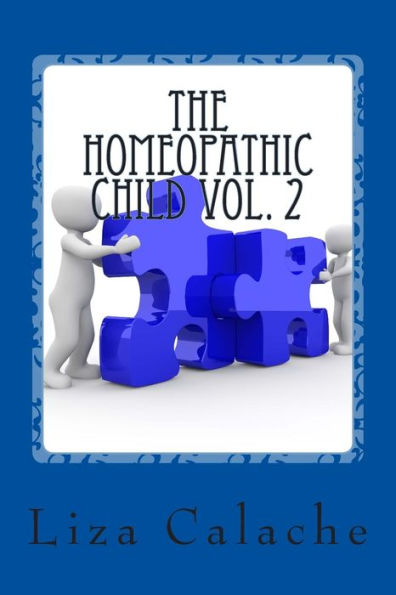 Homeopathic Child Vol. 2: A Parent's Handbook To Common Acute Ailments