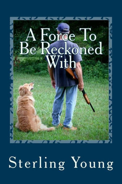 A Force To Be Reckoned With: A Tom Padgett Mystery