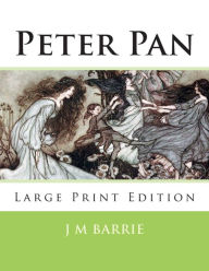 Title: Peter Pan: Large Print Edition, Author: J. M. Barrie