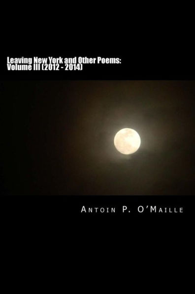 Poetry Collection Volume III: Leaving New York