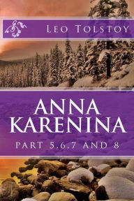 Title: Anna Karenina: part 5,6,7 and 8, Author: Leo Tolstoy