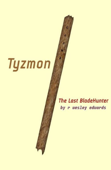 Tyzmon: The Last BladeHunter: This is Book One