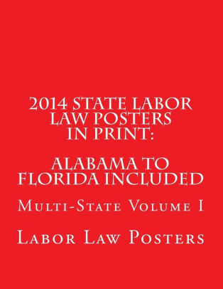 2014 State Labor Law Posters In Print Alabama To Florida Included