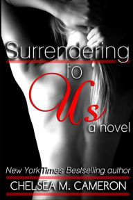 Title: Surrendering to Us, Author: Chelsea M Cameron