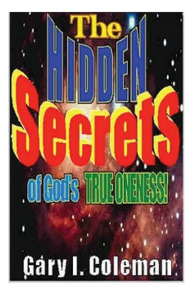 The Hidden Secrets of God's True Oneness!