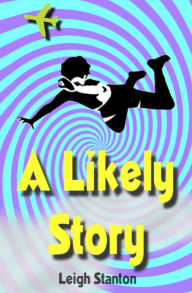 Title: A Likely Story, Author: Leigh a Stanton