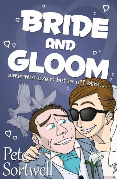 Bride And Gloom: sometimes love is better off blind