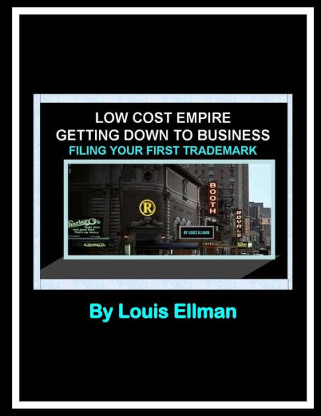 Low Cost Empire - Getting Down To Business -: Filing Your First Trademark