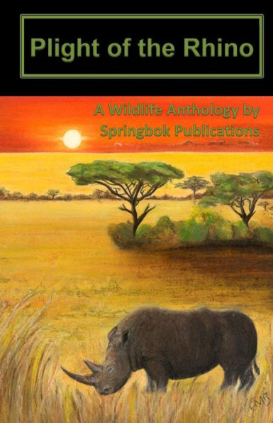 Plight of the Rhino: A Wildlife Anthology by Springbok Publications