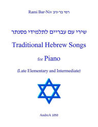 Title: Traditional Hebrew Songs for Piano: Late Elementary and Intermediate, Author: Rami Bar-Niv