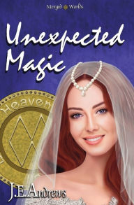 Title: Unexpected Magic, Author: J E Andrews