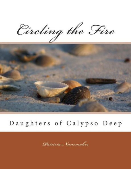 Circling the Fire: Daughters of Calypso Deep