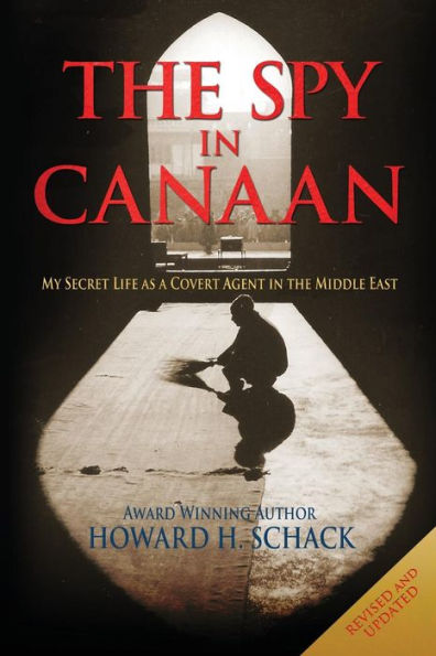 The Spy in Canaan: My Secret Life as a Covert Agent in the Middle East