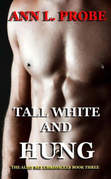 Tall White and Hung