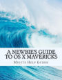 A Newbie's Guide to OS X Mavericks: Switching Seamlessly from Windows to Mac