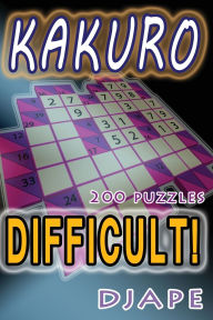 Title: Difficult Kakuro: 200 puzzles, Author: Djape