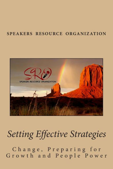 Setting Effective Strategies: Change, Preparing for Growth and People Power