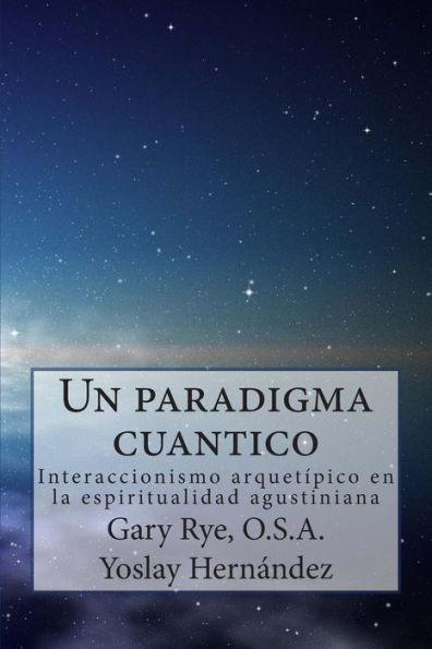 Un paradigma cuantico: Interaccionismo arquetipico en la espiritualidad agusiniana