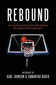 Title: Rebound: an inspiring comeback story that explores the mystery of the human spirit, Author: Samantha Bauer